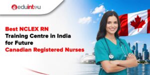 Best NCLEX RN Training Centre in India – Build Your Nursing Career with Eduint4u